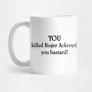 YOU killed Roger Ackroyd! Mug